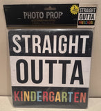Kindergarten Preschool Straight Outta Double Sided Photo Prop Board - 1 pc.  NEW Model
