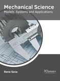 Mechanical Science: Models, Systems and Applications by Rene Sava (English) Hard Model