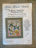 A BEARY THANKFUL THANKSGIVING Gold Moments Stitchery CHART Pilgrims Pumpkin NEW Model