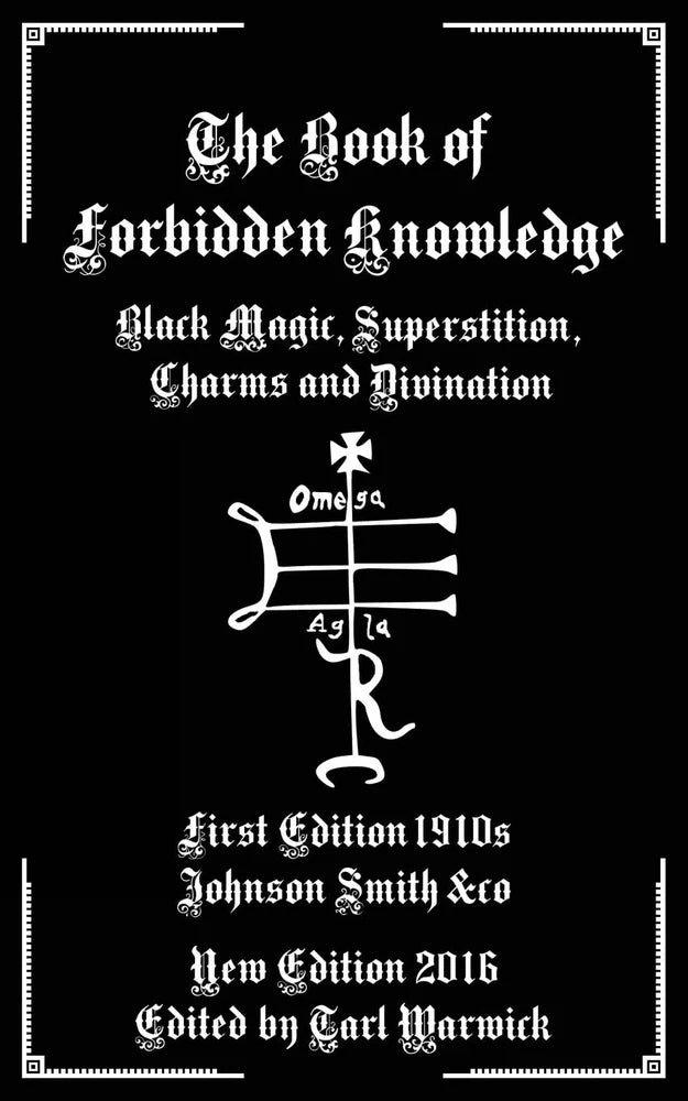 The Book of Forbidden Knowledge: Black Magic, Superstition, Charms, and... Charms